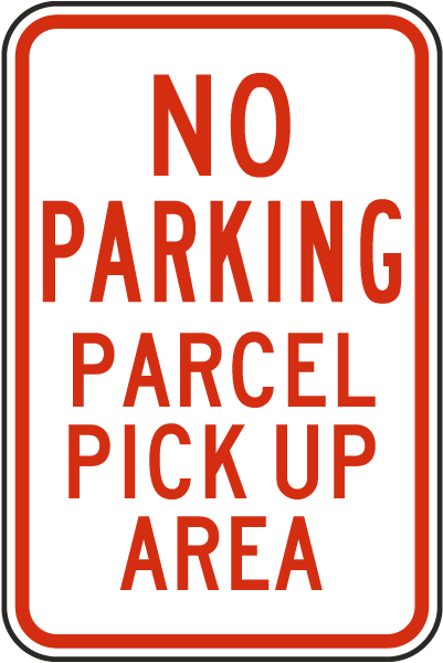 No Parking Parcel Pick Up Area Sign
