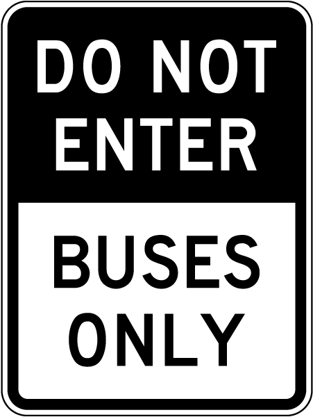 Do Not Enter Buses Only Sign