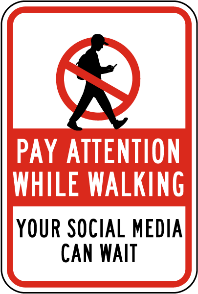 Pay Attention While Walking Sign