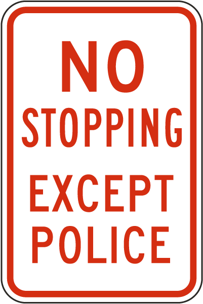 No Stopping Except Police Sign