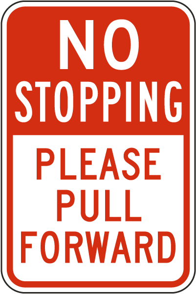 No Stopping Please Pull Forward Sign