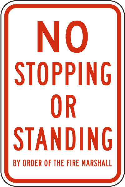 No Stopping Or Standing By Order Of Fire Marshall Sign