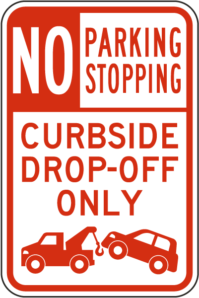 No Parking/Standing Curbside Dropp-Off Only Sign