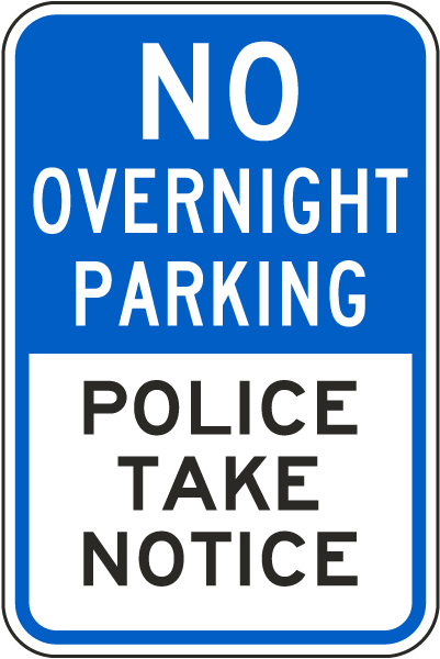 No Overnight Parking Police Take Notice Sign