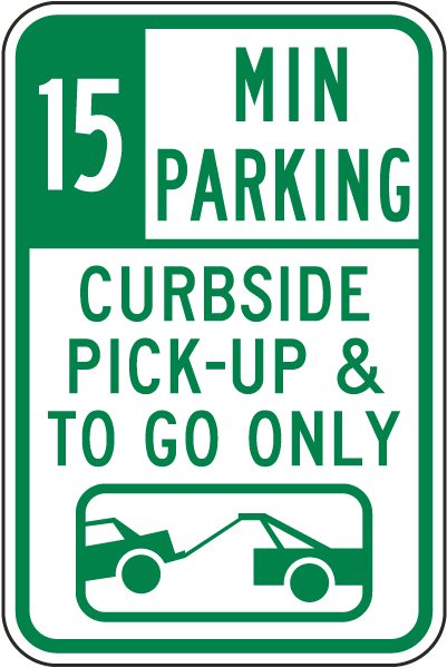 15 Minute Parking Curbside Pick-Up & To Go Only Sign