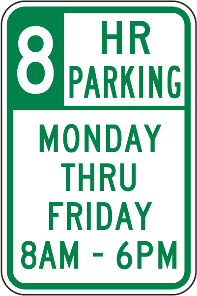 8 Hour Parking Monday Thru Friday 8AM - 6PM Sign