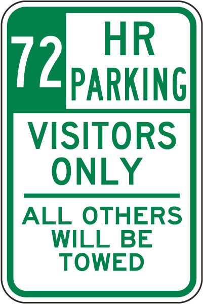 72 Hour Parking Visitors Only All Others Will Be Towed Sign