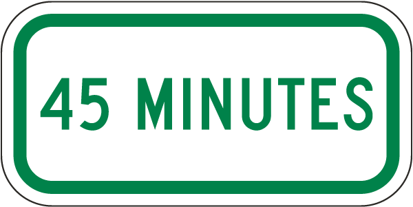 45 Minutes Limit Supplemental Sign