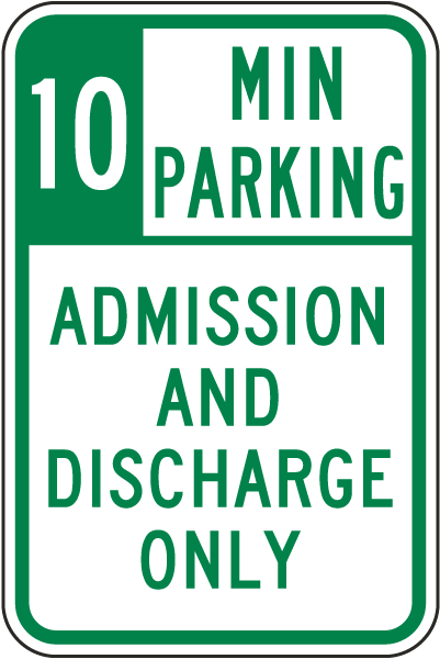 10 Minute Parking Admission And Discharge Only Sign