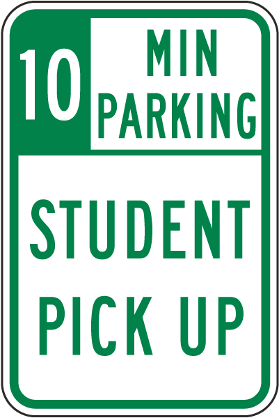 10 Minute Parking Student Pick Up Sign