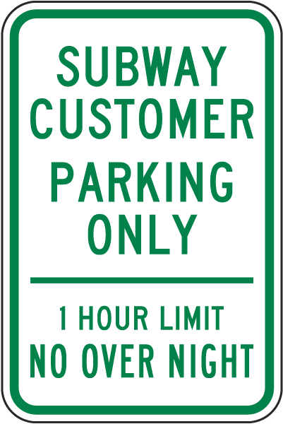 Subway Customer Parking Only 1 Hour Limit No Sign
