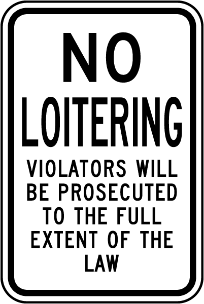 No Loitering Sign