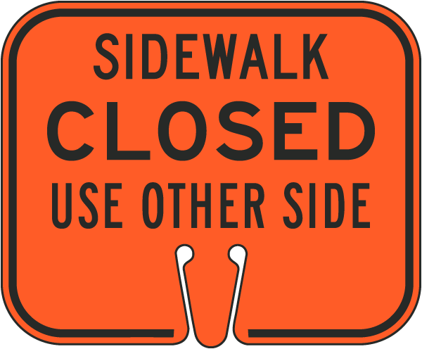 Sidewalk Closed Use Other Side Cone Sign