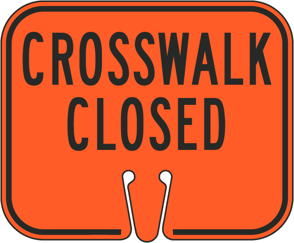 Crosswalk Closed Cone Sign