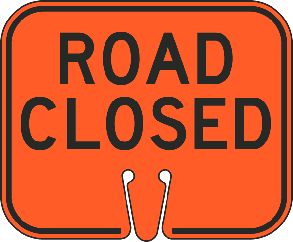 Road Closed Cone Sign