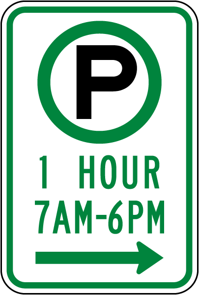 1 Hour Parking 7AM-6PM to the Right Sign