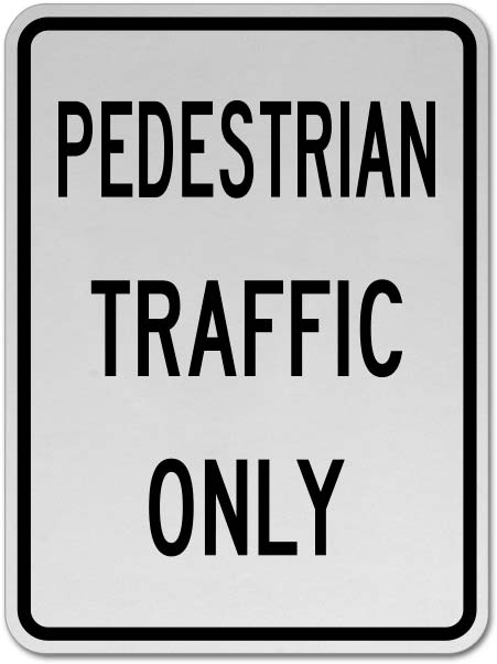 Pedestrian Traffic Only Sign