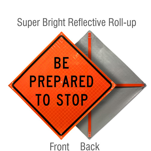 Be Prepared To Stop Roll-Up Sign