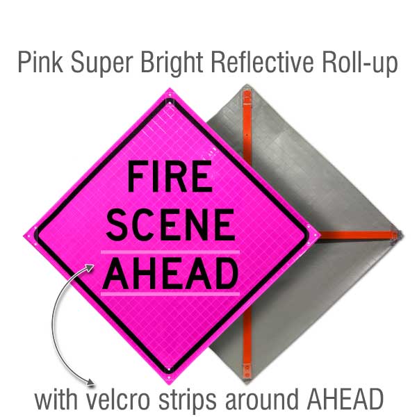 Fire Scene Ahead Pink Roll-Up Sign