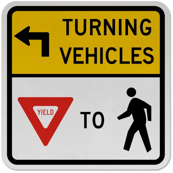 Turning Vehicles Yield To Pedestrians Sign