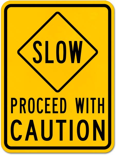 Slow Proceed With Caution Sign