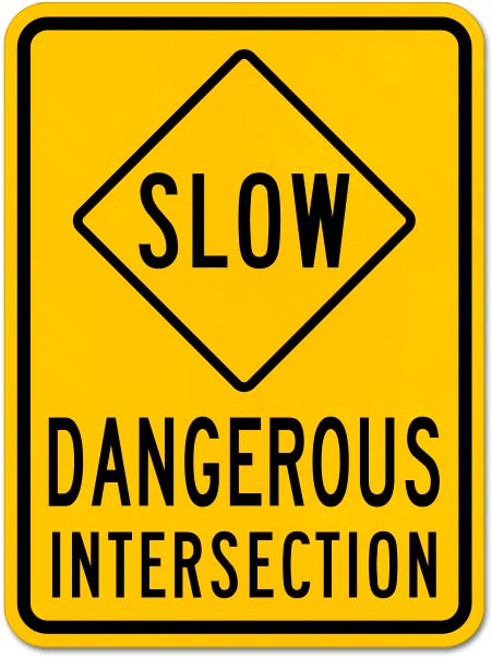Slow Dangerous Intersection Sign