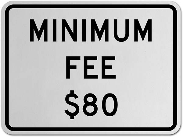 Minimum Fee $80 Sign