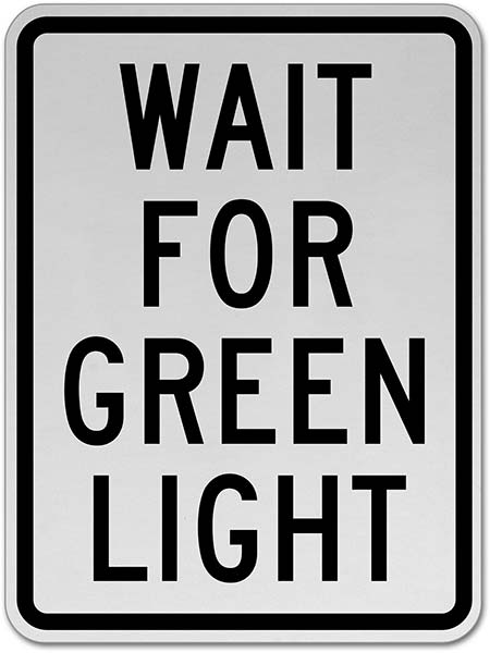 Wait for Green Light Sign