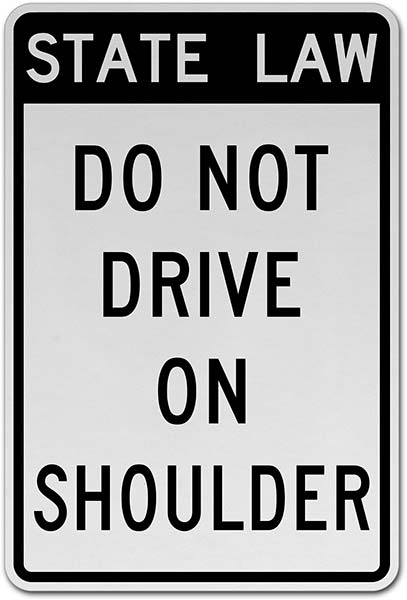State Law Do Not Drive On Shoulder Sign