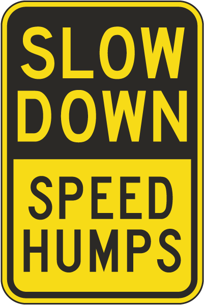 Slow Down Speed Humps Sign