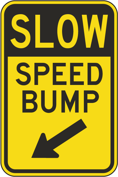 Slow Speed Bump Sign