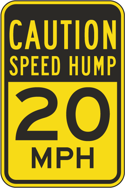 Caution Speed Hump 20 MPH Sign