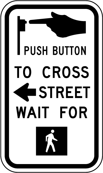 Push Button To Cross Street Sign