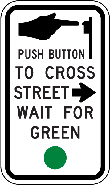 Push Button To Cross Street Wait For Green Sign