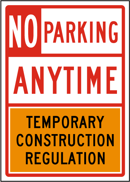 No Parking Anytime Temporary Construction Regulation Sign