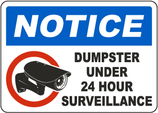 Notice Dumpster Under 24 Hour Surveillance Sign