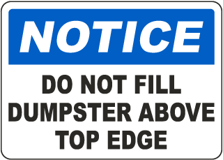 Notice Do Not Fill Dumpster Above Top Edge Sign
