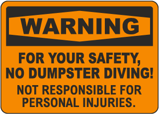 Warning For Your Safety No Dumpster Diving! Sign