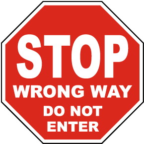 Stop Wrong Way Do Not Enter Sign