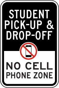 Student Pick-Up & Drop-Off No Cell Phone Zone Sign