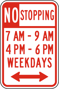 No Stopping 7 AM - 9 AM 4 PM - 6 PM Weekdays Sign