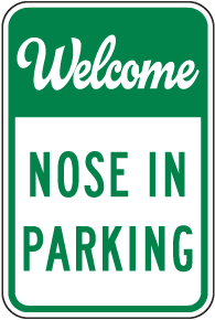 Welcome Nose In Parking Sign