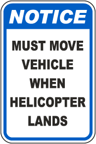 Notice Must Move Vehicle When Holicopter Lands Sign