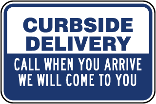Curbside Delivery Call When You Arrive Sign