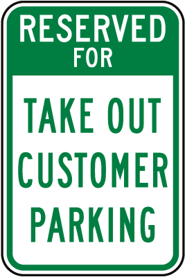 Reserved Take Out Customer Parking Sign