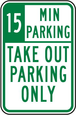 15 Min Take Out Parking Only Sign