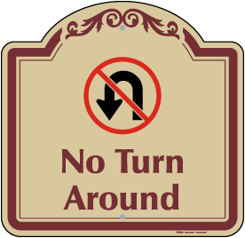 No Turn Around Sign