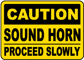 Caution Sound Horn Proceed Slowly Sign