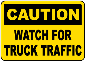Caution Watch For Truck Traffic Sign