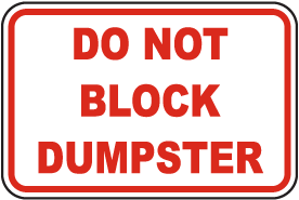 Do Not Block Dumpster Sign
